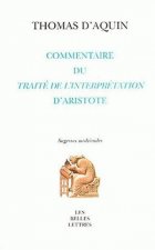 Commentaire Du Traite de L'Interpretation D'Aristote