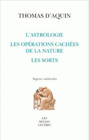 Thomas D'Aquin, L'Astrologie, Les Operations Cachees de La Nature, Les Sorts