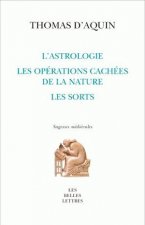 Thomas D'Aquin, L'Astrologie, Les Operations Cachees de La Nature, Les Sorts