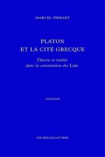 Platon Et La Cite Grecque: Theorie Et Realite Dans La Constitution Des Lois
