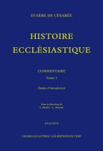 Histoire Ecclesiastique. Commentaire: Tome I. Etudes D'Introduction