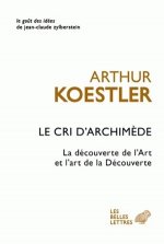 Le Cri D'Archimede: La Decouverte de L'Art Et L'Art de La Decouverte