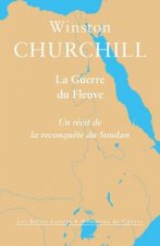 La Guerre Du Fleuve: Un Recit de La Reconquete Du Soudan