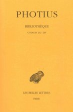 Photius, Bibliotheque: Tome VI: Codices 242-245.