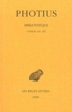 Photius, Bibliotheque: Tome VII: Codices 246-256.