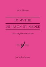 Le Mythe de Jason Et Medee: Le Va-NU-Pied Et La Sorciere.