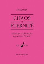 Chaos Et Eternite: Mythologie Et Philosophie Grecques de L'Origine