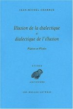 Illusion de La Dialectique Et Dialectique de L'Illusion: Platon, Plotin.