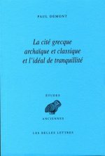 La Cite Grecque Archaique Et Classique Et L'Ideal de Tranquillite