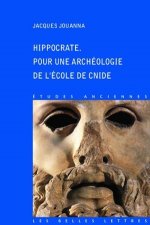 Hippocrate. Pour Une Archeologie de L'Ecole de Cnide
