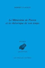 Le Menexene de Platon Et La Rhetorique de Son Temps