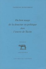 Du Bon Usage de La Douceur En Politique Dans L'Oeuvre de Tacite