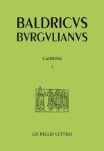 Baudri de Bourgueil, Carmina. Tome I: Poemes