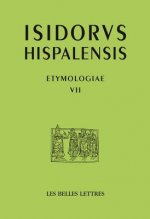 Isidore de Seville, Etymologies VII: Dieu, Les Anges, Les Saints/ de Deo, Angelis Et Sanctis