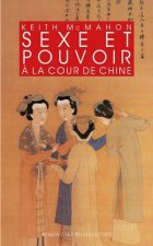 Sexe Et Pouvoir a la Cour de Chine: Epouses Et Concubines Des Han Aux Liao (Iiie S. AV. J.-C.-Xiie S. Apr. J.-C.)