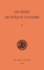 Les Gestes Des Eveques D'Auxerre: Tome II