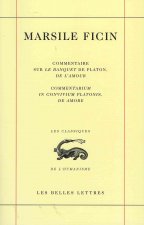Commentaire Sur Le Banquet de Platon, de L'Amour.: Commentarium in Convivium Platonis, de Amore.