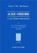Alter Histoire: Essais D'Histoire Experimentale Avec H. Le Bras, P.-A. Rosental, A. Rousselle, Ch. Jouhaud, M. Soo Kang