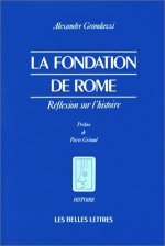La Fondation de Rome.: Reflexion Sur L'Histoire.