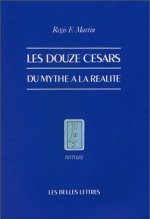 Les Douze Cesars.: Du Mythe a la Realite.