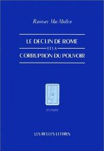 Le Declin de Rome Et La Corruption Du Pouvoir