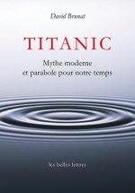 Titanic: Mythe Moderne Et Parabole Pour Notre Temps