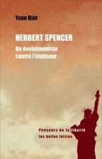 Herbert Spencer: Un Evolutionniste Contre L'Etatisme