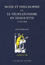 Mode Et Philosophie: Ou Le Neoplatonisme En Silhouette, 1470-1500