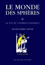 Le Monde Des Spheres: II. La Fin Du Cosmos Classique