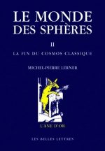Le Monde Des Spheres: II. La Fin Du Cosmos Classique