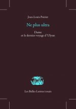Ne Plus Ultra: Dante Et Le Dernier Voyage D'Ulysse