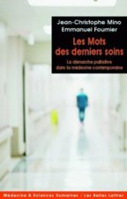 Les Mots Des Derniers Soins: La Demarche Palliative Dans La Medecine Contemporaine