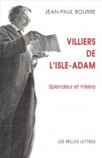 Villiers de L'Isle-Adam: Splendeur Et Misere