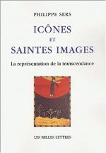 Icones Et Saintes Images: La Representation de La Transcendance
