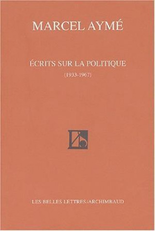 Ecrits Sur La Politique (1933-1967)