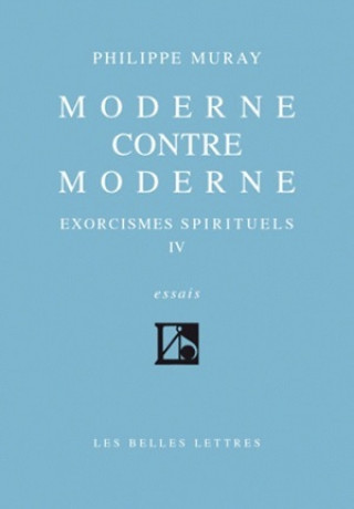 Moderne Contre Moderne: Exorcismes Spirituels IV