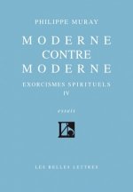 Moderne Contre Moderne: Exorcismes Spirituels IV