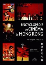 Encyclopedie Du Cinema de Hong Kong: Des Origines a Nos Jours