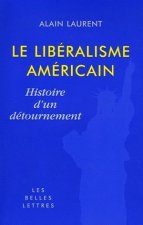 Le Liberalisme Americain: Histoire D'Un Detournement