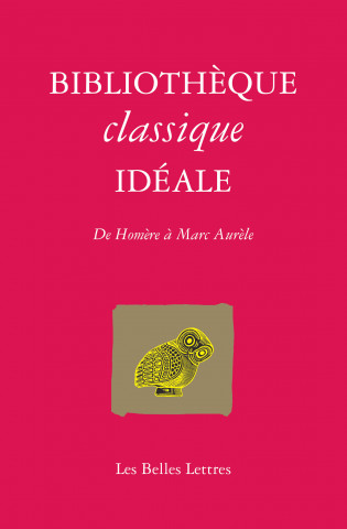 Bibliotheque Classique Ideale: de Homere a Marc-Aurele