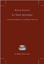Le Latin Mystique: Les Poetes de L'Antiphonaire Et La Symbolique Au Moyen Age