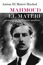 Mahmoud El Materi: Pionnier de La Tunisie Moderne