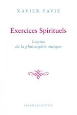 Les Exercices Spirituels Antiques: La Philosophie Comme Maniere de Vivre