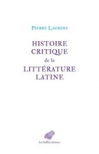 Histoire Critique de La Litterature Latine: de Virgile a Huysmans