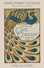 Soixante-Dix ANS de Cafe-Concert (1848-1918)