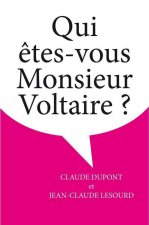 Qui Etes-Vous Monsieur Voltaire ?