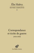 Correspondance Et Ecrits de Guerre (1914-1919): Oeuvres Completes, Tome II