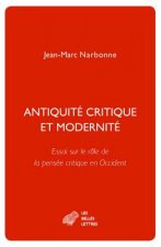 Antiquite Critique Et Modernite: Essai Sur Le Role de La Pensee Critique En Occident