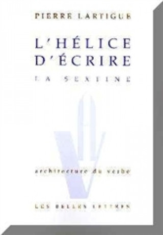 L'Helice D'Ecrire. La Sextine.