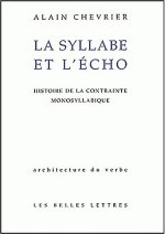 La Syllabe Et L'Echo: Histoire de La Contrainte Monosyllabique.